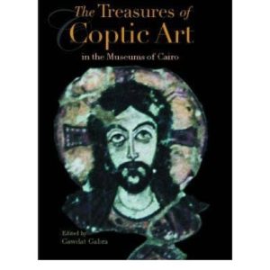 THE TREASURES OF COPTIC ART: IN THE MUSEUM AND CHURCHES OF OLD CA IRO
				 (edición en inglés)