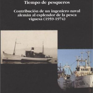 TIEMPO DE PESQUEROS
				 (edición en gallego)