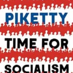 TIME FOR SOCIALISM: DISPATCHES FROM A WORLD ON FIRE, 2016-2021
				 (edición en inglés)