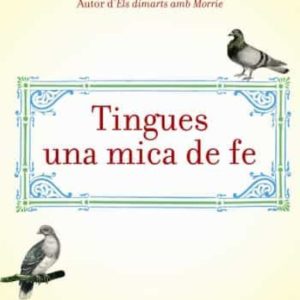 TINGUES UNA MICA DE FE
				 (edición en catalán)
