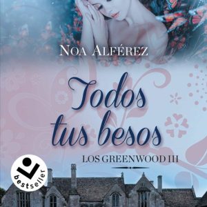 TODOS TUS BESOS (LOS GREENWOOD 3)