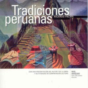 TRADICIONES PERUANAS: LITERATURA HISPÁNICA DE FÁCIL LECTURA (COLECCION LITERATURA HISPANICA DE FACIL LECTURA)