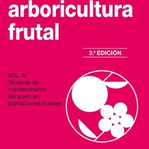 TRATADO DE ARBORICULTURA FRUTAL. VOL. IV