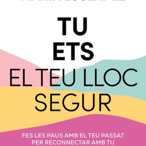 TU ETS EL TEU LLOC SEGUR
				 (edición en catalán)