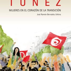 TUNEZ: MUJERES EN EL CORAZON DE LA TRANSICION