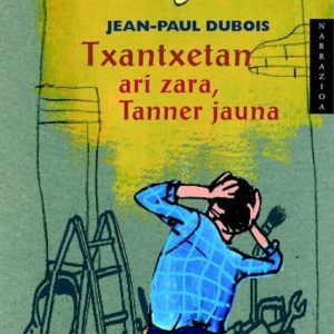 TXANTXETAN ARI ZARA, TANNER JAUNA
				 (edición en euskera)