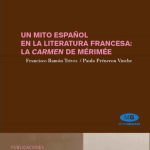 UN MITO ESPAÑOL EN LA LITERATURA FRANCESA: LA CARMEN DE MERIMEE