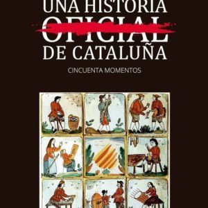 UNA HISTORIA NO OFICIAL DE CATALUÑA