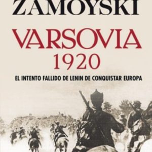 VARSOVIA 1920: EL INTENTO FALLIDO DE LENIN DE CONQUISTAR EUROPA