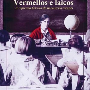 VERMELLOS E LAICOS
				 (edición en gallego)