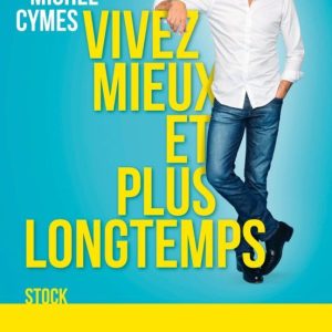 VIVEZ MIEUX ET PLUS LONGTEMPS
				 (edición en francés)