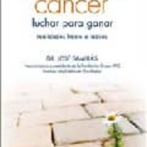 VIVIR CON EL CANCER: LUCHAR PARA GANAR.REALIDADES FRENTE A TABUES