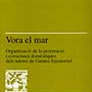 VORA EL MAR: ORGANITZACIO DE LA PROCREACIO I ESTRUCTURES DOMESTIQ UES DEL NDOWE DE GUINEA ECUATORIAL
				 (edición en catalán)