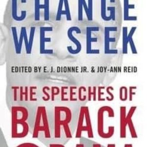 WE ARE THE CHANGE WE SEEK: THE SPEECHES OF BARACK OBAMA
				 (edición en inglés)