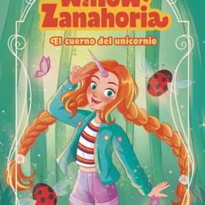 WILLOW ZANAHORIA - EL CUERPO DEL UNICORNIO