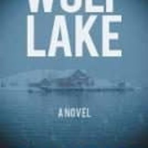 WOLF LAKE: A NOVEL
				 (edición en inglés)