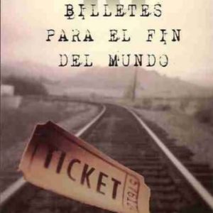 10 BILLETES PARA EL FIN DEL MUNDO (2ª ED.)