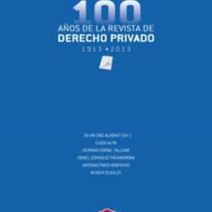 100 AÑOS DE LA REVISTA DE DERECHO PRIVADO 1913-2013