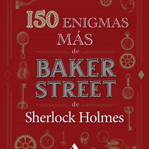 150 ENIGMAS MAS DE BAKER STREET