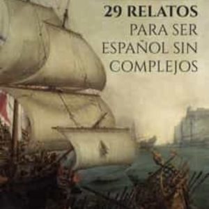 29 RELATOS PARA SER ESPAÑOL SIN COMPLEJOS