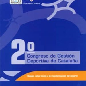 2º CONGRESO DE GESTION DEPORTIVA DE CATALUÑA: NUEVOS RETOS FRENTE A LA TRANSFORMACION DEL DEPORTE