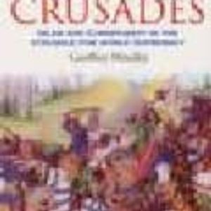 A BRIEF HISTORY OF THE CRUSADES: ISLAM AND CHRISTIANITY IN THE ST RUGGLE FOR WORLD SUPREMACY
				 (edición en inglés)
