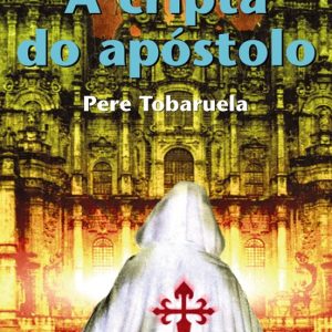 A CRIPTA DO APOSTOLO
				 (edición en gallego)