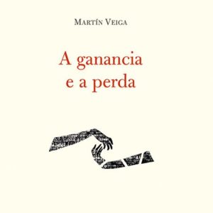 A GANANCIA E A PERDA
				 (edición en gallego)