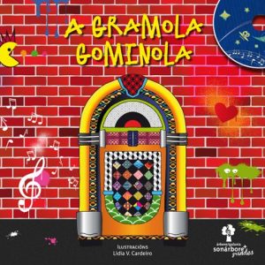 A GRAMOLA GOMINOLA
				 (edición en gallego)
