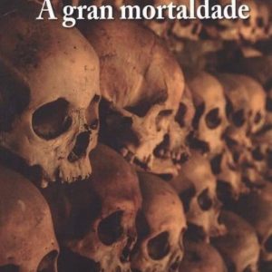 A GRAN MORTALDADE
				 (edición en gallego)