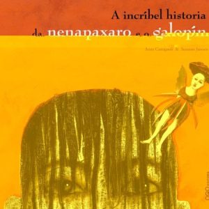 A INCRIBEL HISTORIA DA NENAPAXARO E O GALOPIN
				 (edición en gallego)