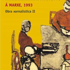 A MARXE, 1993: OBRA XORNALISTICA II
				 (edición en gallego)