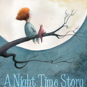 A NIGHT TIME STORY