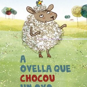 A OVELLA QUE CHOCOU UN OVO
				 (edición en gallego)