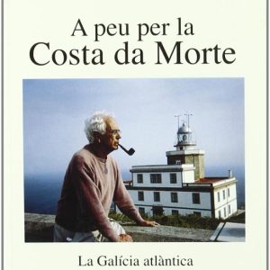 A PEU PER LA COSTA DA MORTE: LA GALICIA ATLANTICA
				 (edición en catalán)