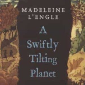A SWIFTLY TILTING PLANET (MADELEINE L ENGLE S TIME QUINTET)
				 (edición en inglés)