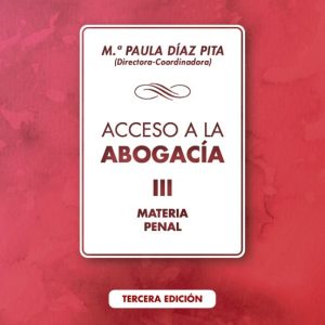 ACCESO A LA ABOGACIA (VOL. III): MATERIA PENAL (3ª ED.)