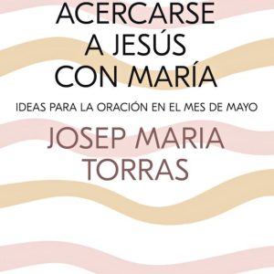 ACERCARSE A JESUS CON MARIA (2ª ED.)