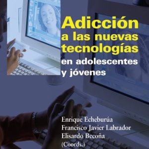 ADICCION A LAS NUEVAS TECNOLOGIAS EN ADOLESCENTES Y JOVENES