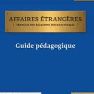 AFFAIRES ETRANGERES - NIVEAU B1/B2 - GUIDE PEDAGOGIQUE
				 (edición en francés)