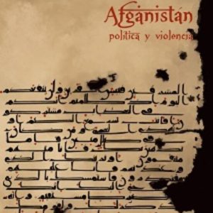 AFGANISTAN. POLITICA Y VIOLENCIA