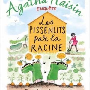 AGATHA RAISIN ENQUÊTE VOLUME 27: LES PISSENLITS PAR LA RACINE
				 (edición en francés)