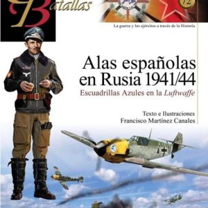 ALAS ESPAÑOLAS EN RUSIA 1941/44: ESCUADRILLAS AZULES EN LA LUFTWA FFE