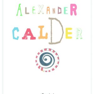 ALEXANDER CALDER (AIXO ES UN ARTISTA!)
				 (edición en catalán)