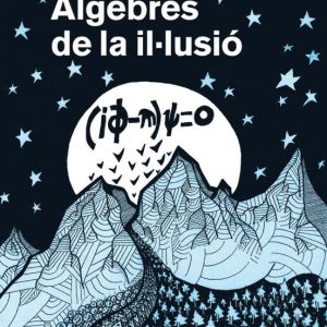 ALGEBRES DE LA ILLUSIO
				 (edición en catalán)
