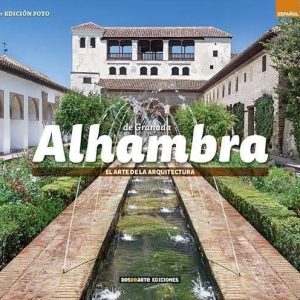 ALHAMBRA: EL ARTE DE LA ARQUITECTURA