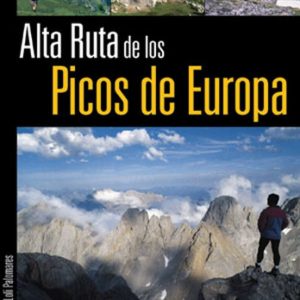 ALTA RUTA DE LOS PICOS DE EUROPA: TRAVESIA A PIE EN 12 ETAPAS POT ES-CANGAS DE ONIS