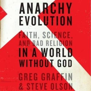 ANARCHY EVOLUTION : FAITH, SCIENCE, AND BAD RELIGION IN A WORLD WITHOUT GOD
				 (edición en inglés)