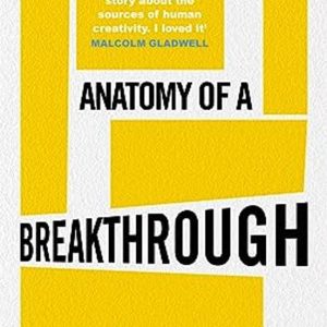 ANATOMY OF A BREAKTHROUGH : HOW TO GET UNSTUCK AND UNLOCK YOUR POTENTIAL
				 (edición en inglés)