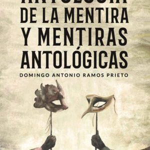 ANTOLOGIA DE LA MENTIRA Y MENTIRAS ANTOLOGICAS